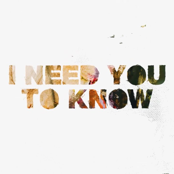 I need you to know