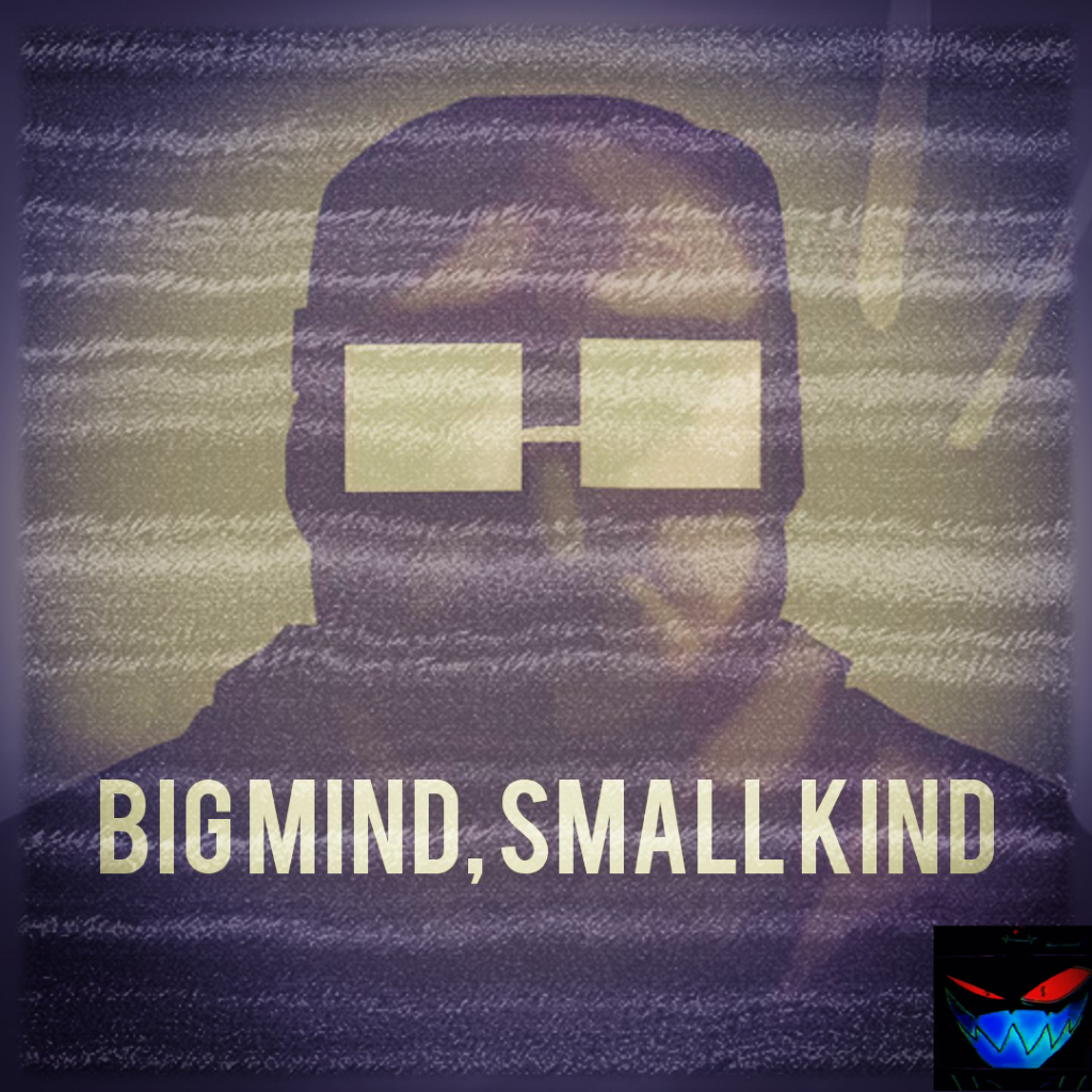 Big Mind, Small Kind