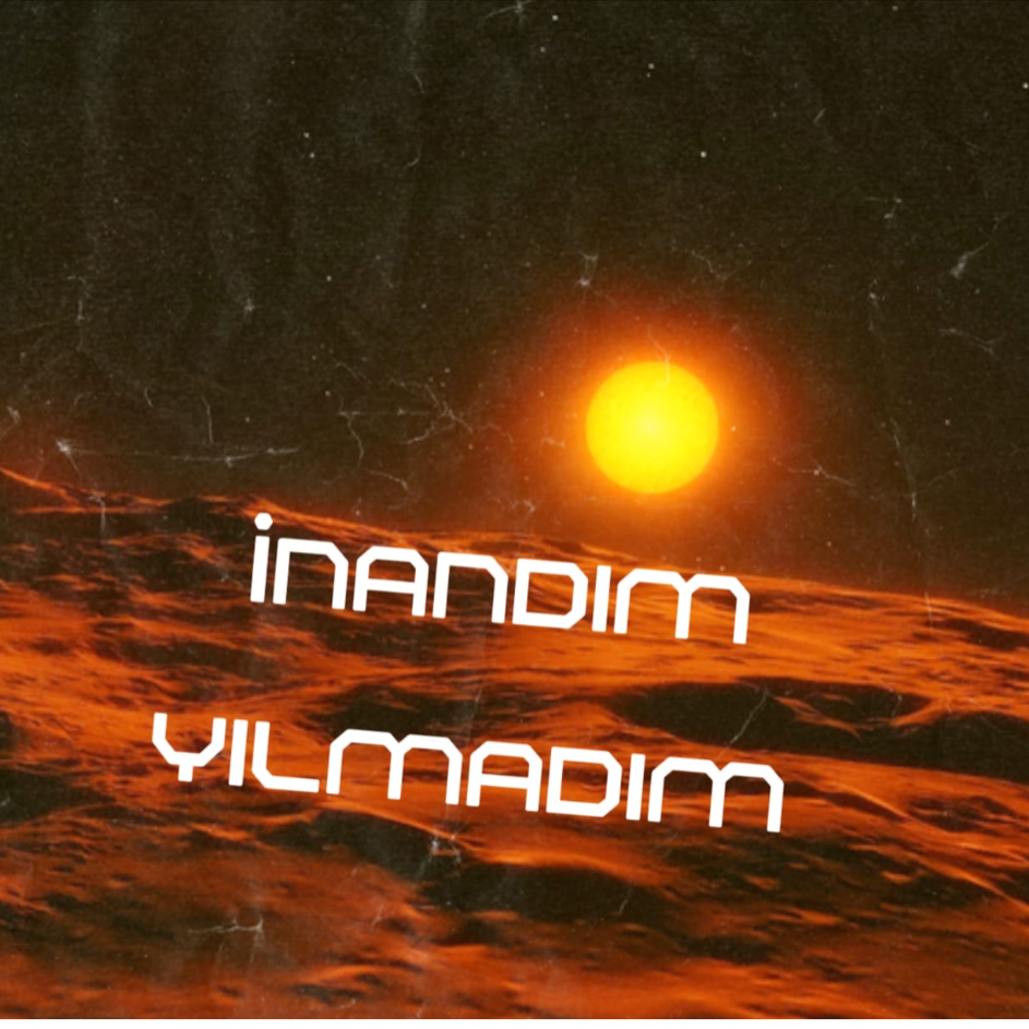 İNANDIM YILMADIM