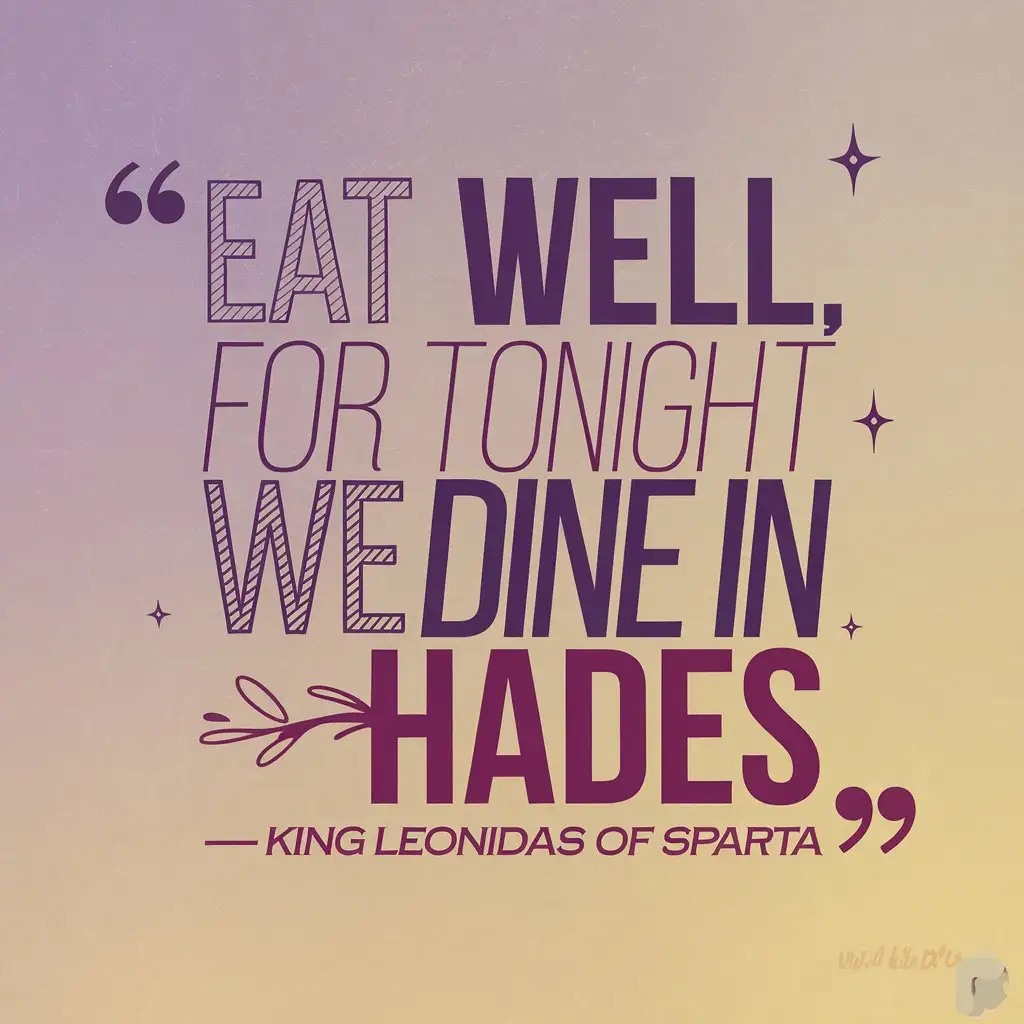 Elegant-Quote-Image-with-King-Leonidas-Dine-in-Hades-Quote