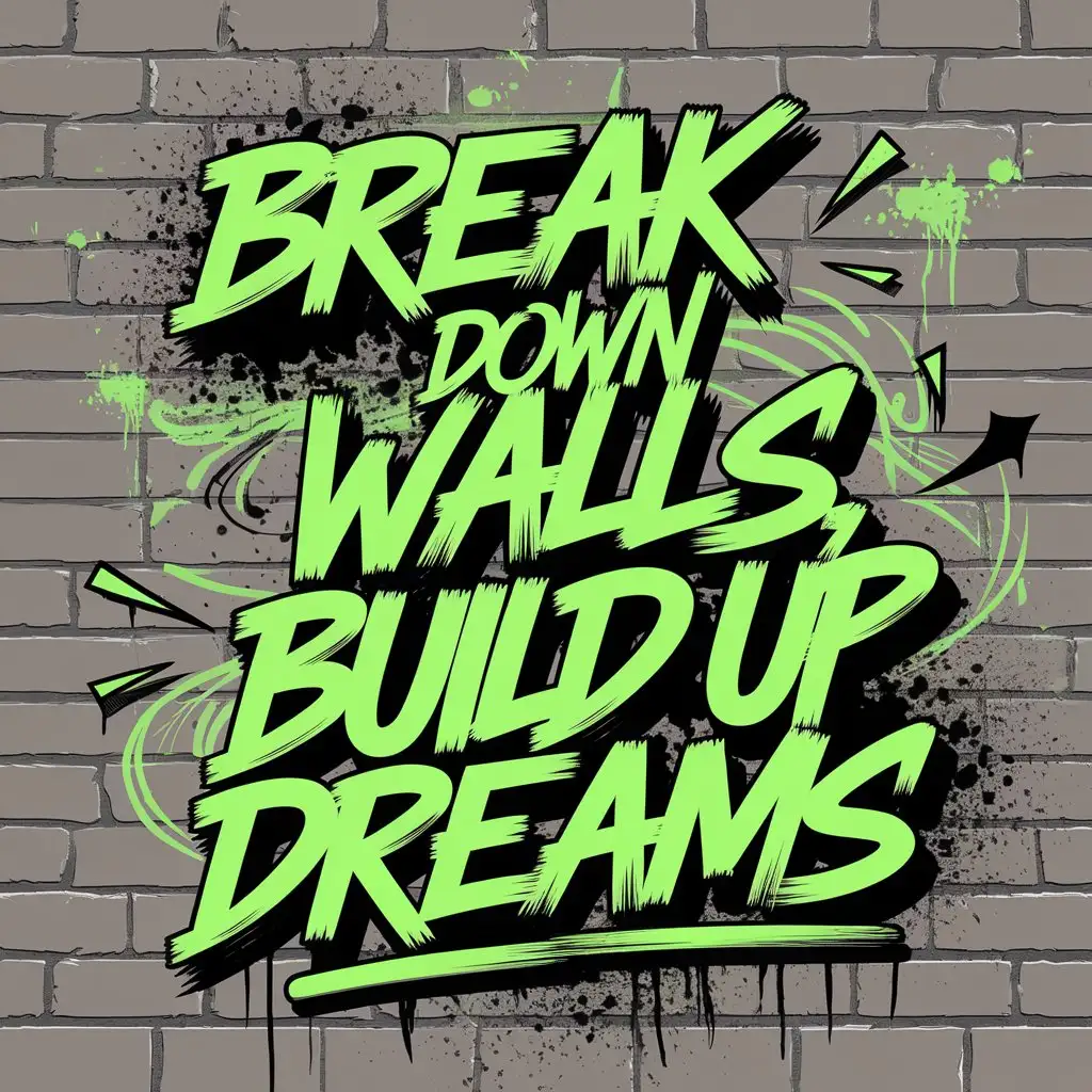 GraffitiInspired-Typography-BREAK-DOWN-WALLS-BUILD-UP-DREAMS-with-Vibrant-Urban-Style