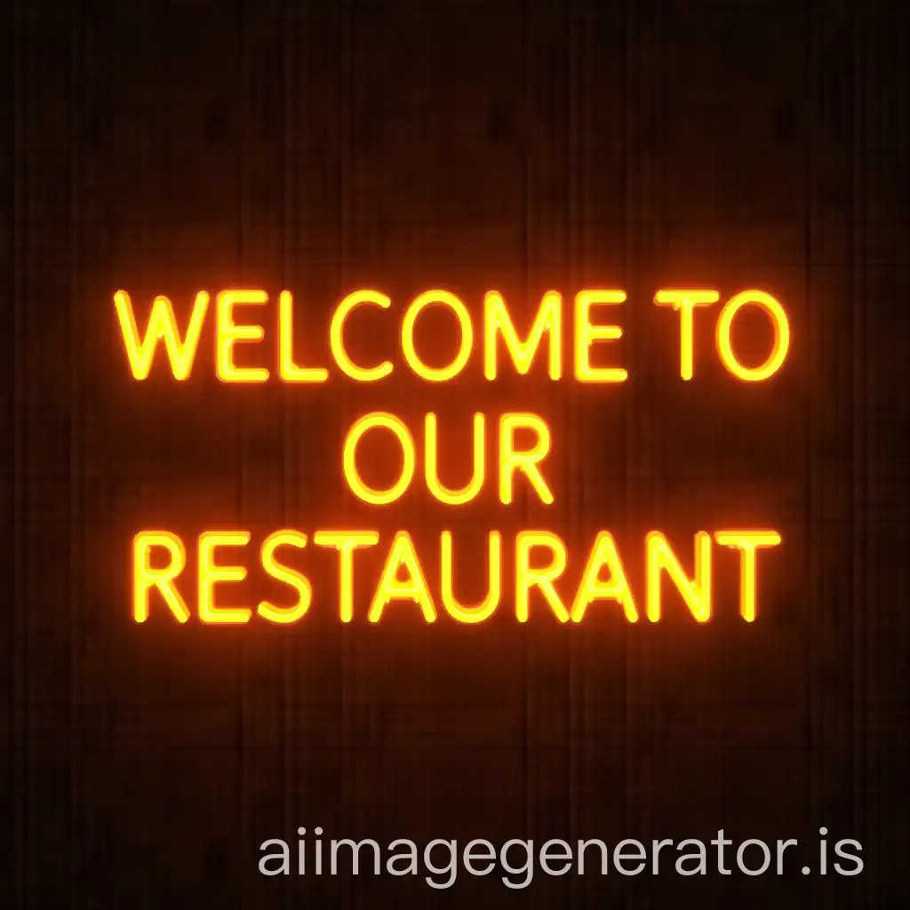 Welcome-Neon-Wall-Sign-WELCOME-TO-OUR-RESTAURANT-in-Brown-and-Gold-Colors