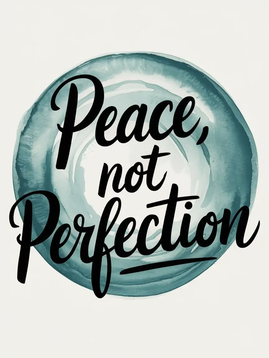 HandDrawn Circle with Peace Not Perfection Text in Soft Watercolor