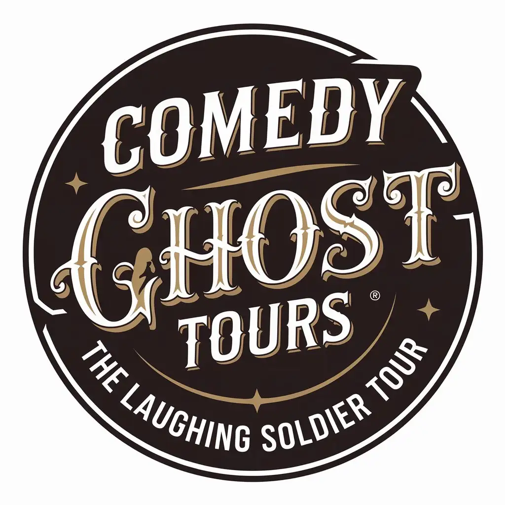 A text for a business called comedy ghost tours with subtext the laughing solider tour. IN a font of a 1883 style but modernized to match a symbolic image in a circular logo that is branded good for a modern entertainment business. 