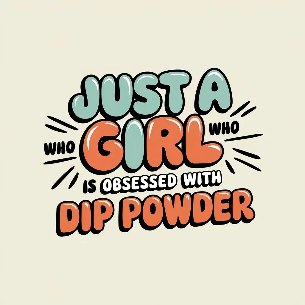 LOGO Design For Retro Bubble Letter TShirt Just a Girl Obsessed with Dip Powder