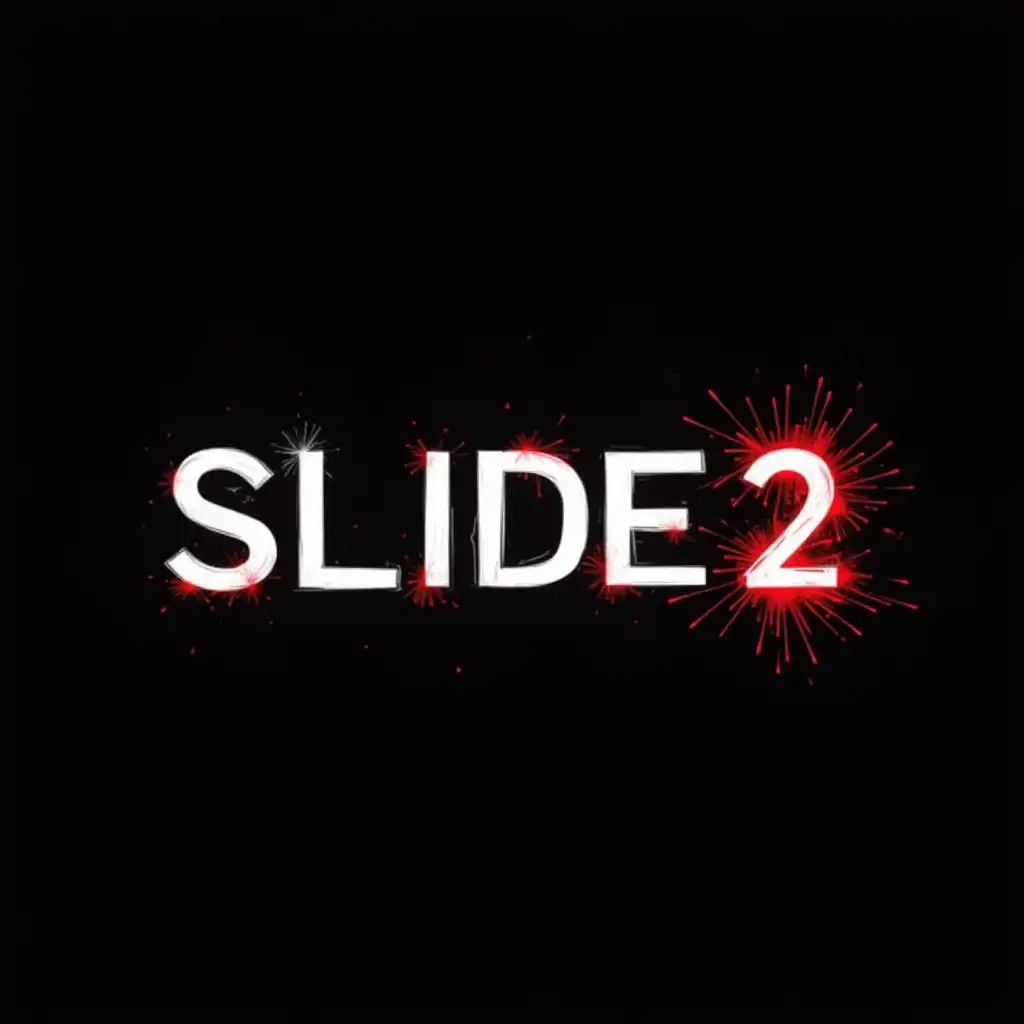 draw a logo for the group called slide 2. write in white letters on a black background. can you add red sparks around the letters?