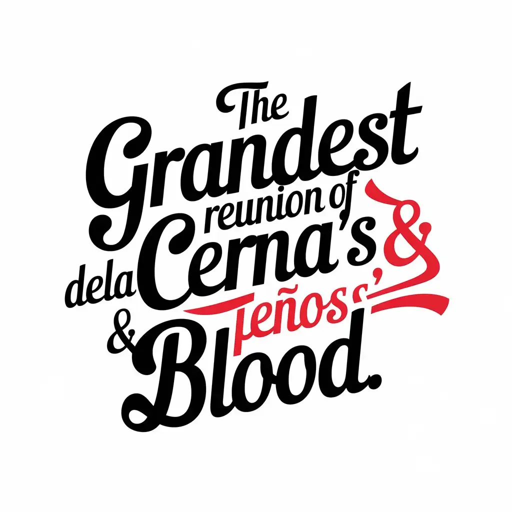 LOGO Design for The Grandest Reunion of DELA CERNAs PEOSAs Blood Wordings on Clear Background