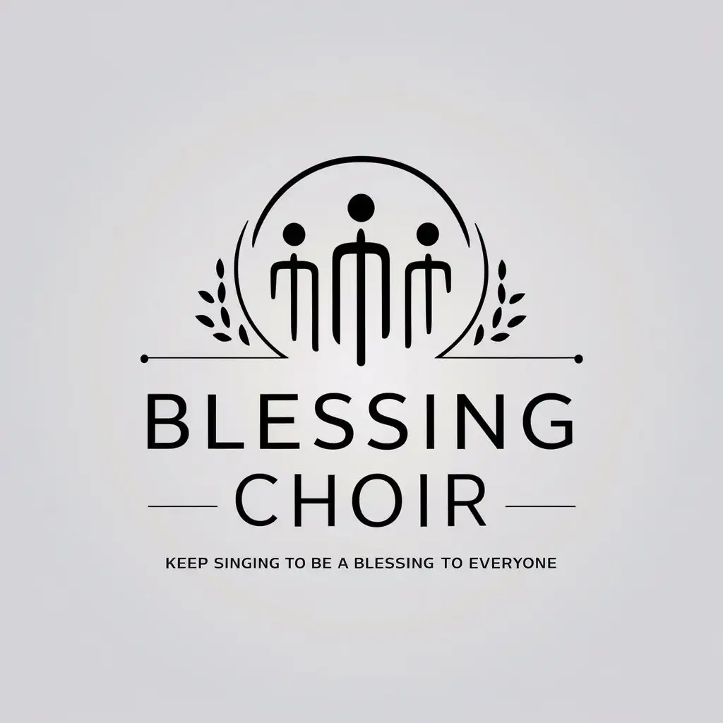 LOGO Design for Blessing Choir Minimalistic Symbol with Keep Singing and Be a Blessing Theme