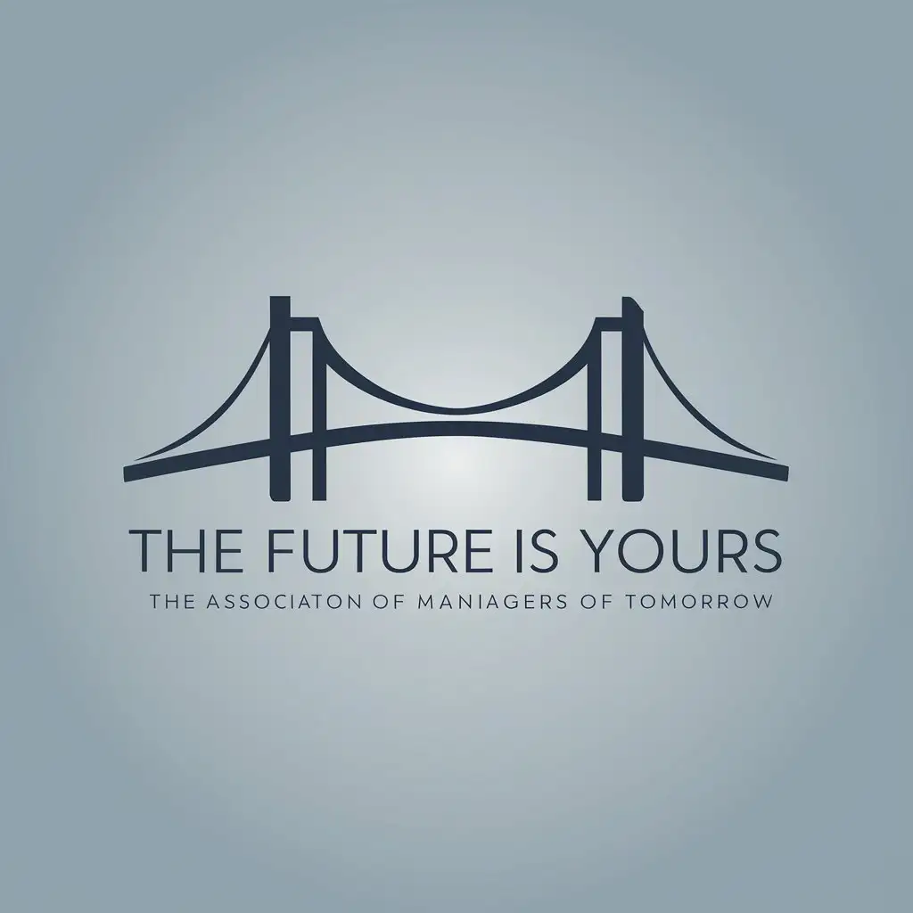 a vector logo design,with the text "The Future Is Yours", main symbol:Create a minimalist logo with a light blue background featuring a sleek, geometric bridge symbolizing connection and growth. The bridge should be in dark blue, with clean lines and a flat design. This logo should embody modernity, professionalism, and the forward-thinking mission of the Association of Managers of Tomorrow.,Moderate,clear background