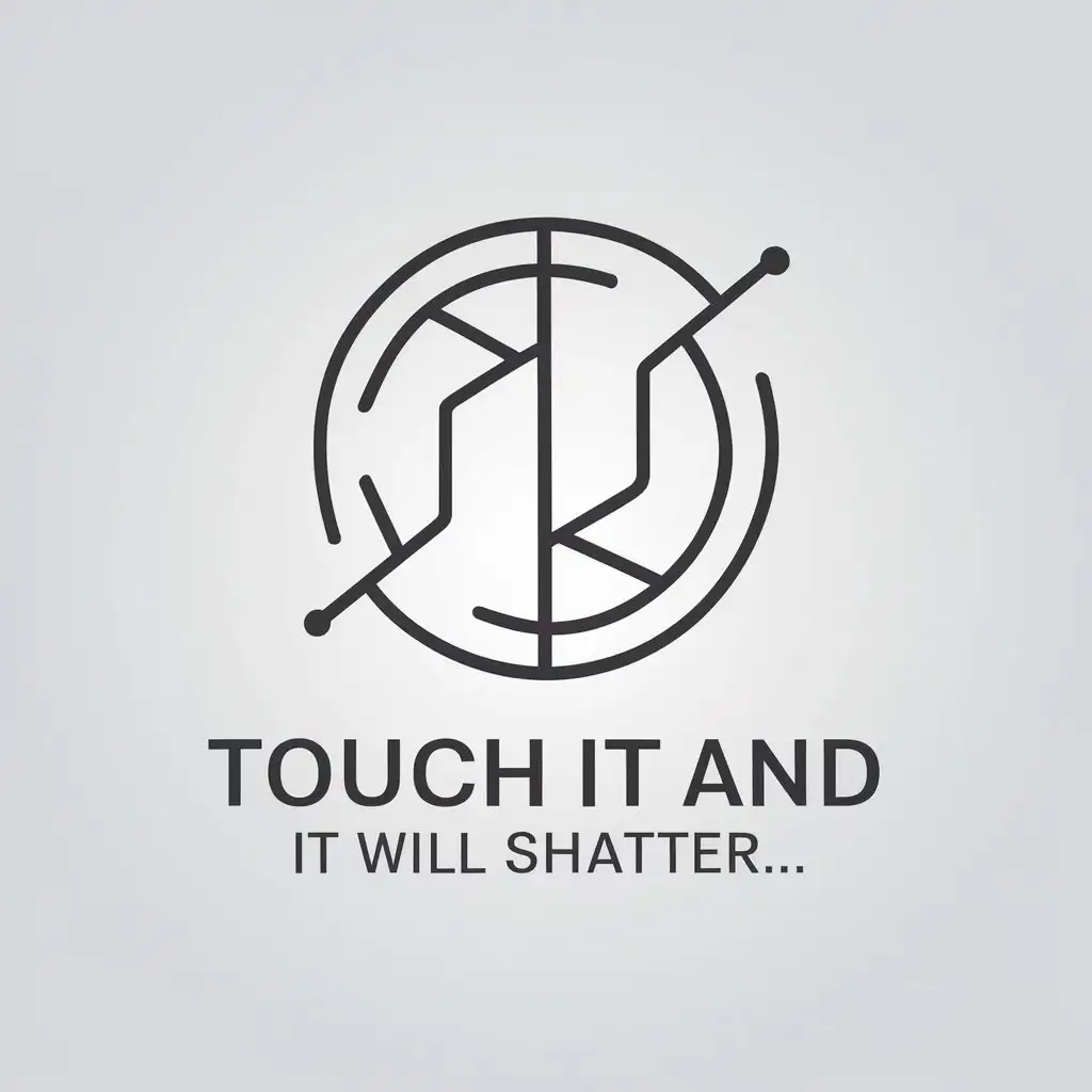 a vector logo design,with the text "touch it and it will shatter", main symbol:line,Minimalistic,be used in Technology industry,clear background