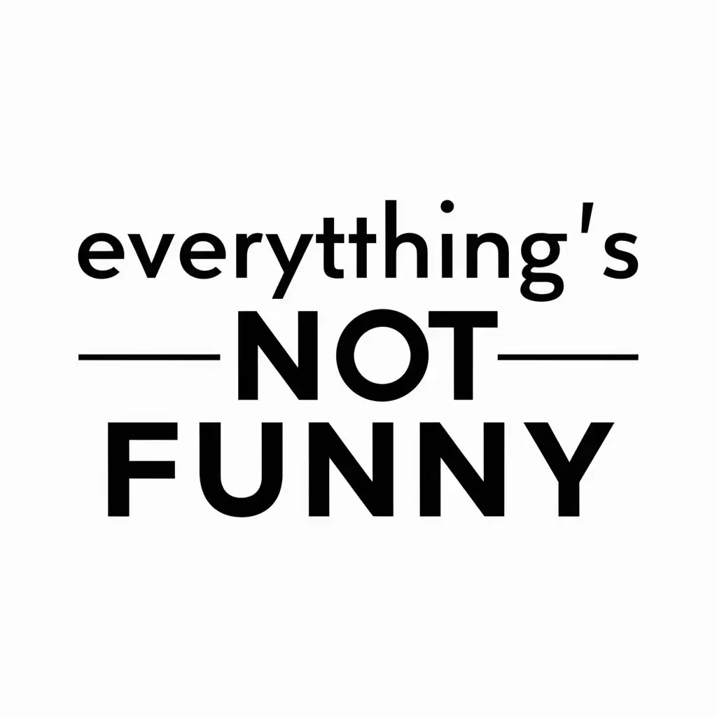 LOGO Design for Everythings Not Funny Minimalistic Lines in Entertainment Industry