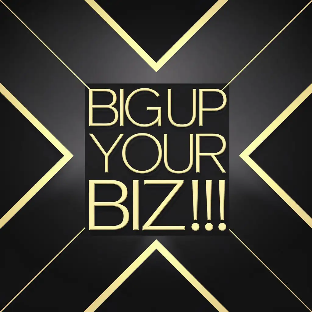 Design a typography piece for 'Big Up Your Biz!!!' with a sleek, modern style. Use a clean sans-serif font in black and gold, emphasizing elegance and professionalism. Place subtle geometric patterns in the background, like intersecting lines or faint grids, to give the design a refined, contemporary vibe.