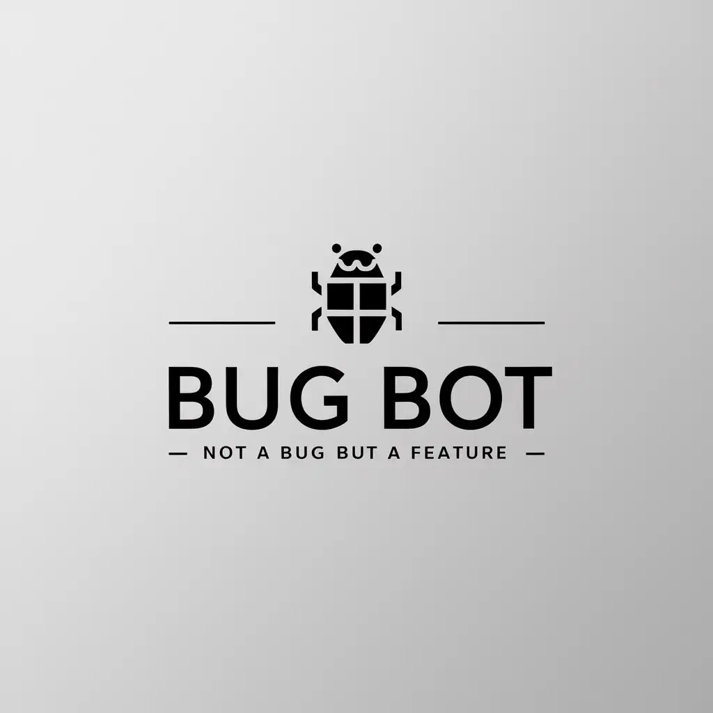 a logo design,with the text "not a bug but a feature", main symbol:bug bot,Minimalistic,clear background