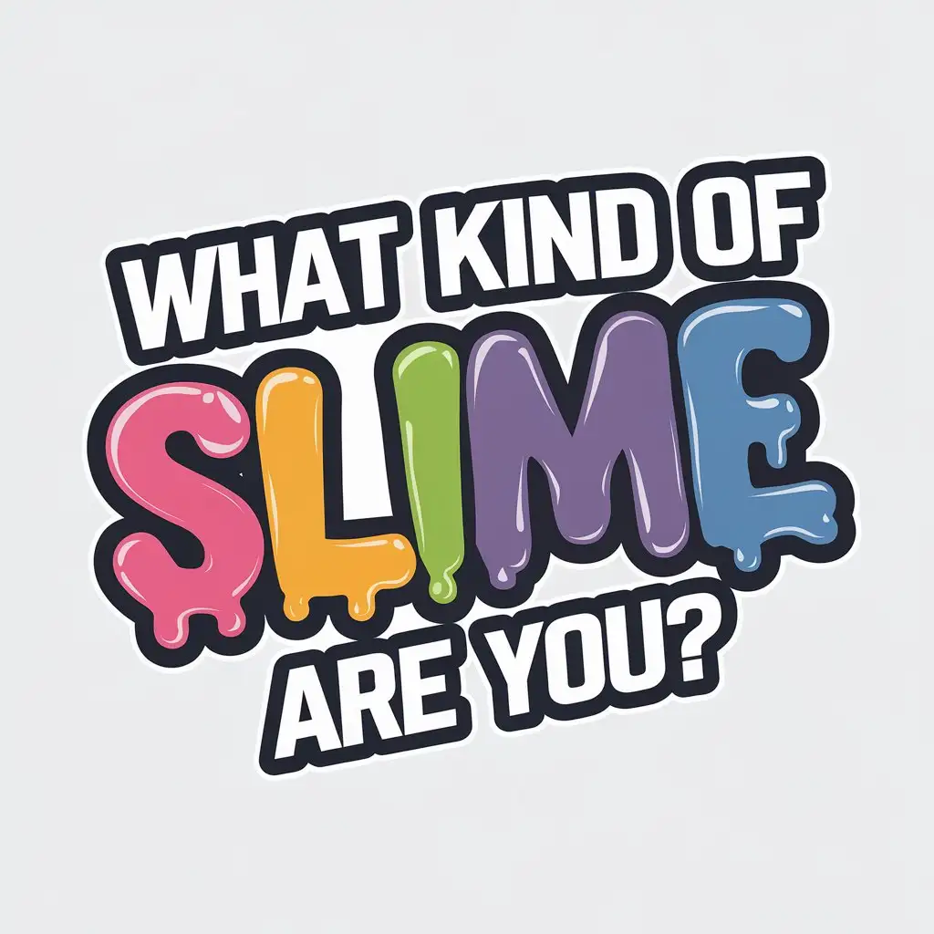 LOGO Design for What Kind of Slime Are You Fun Colourful Kawaii Text with White Background