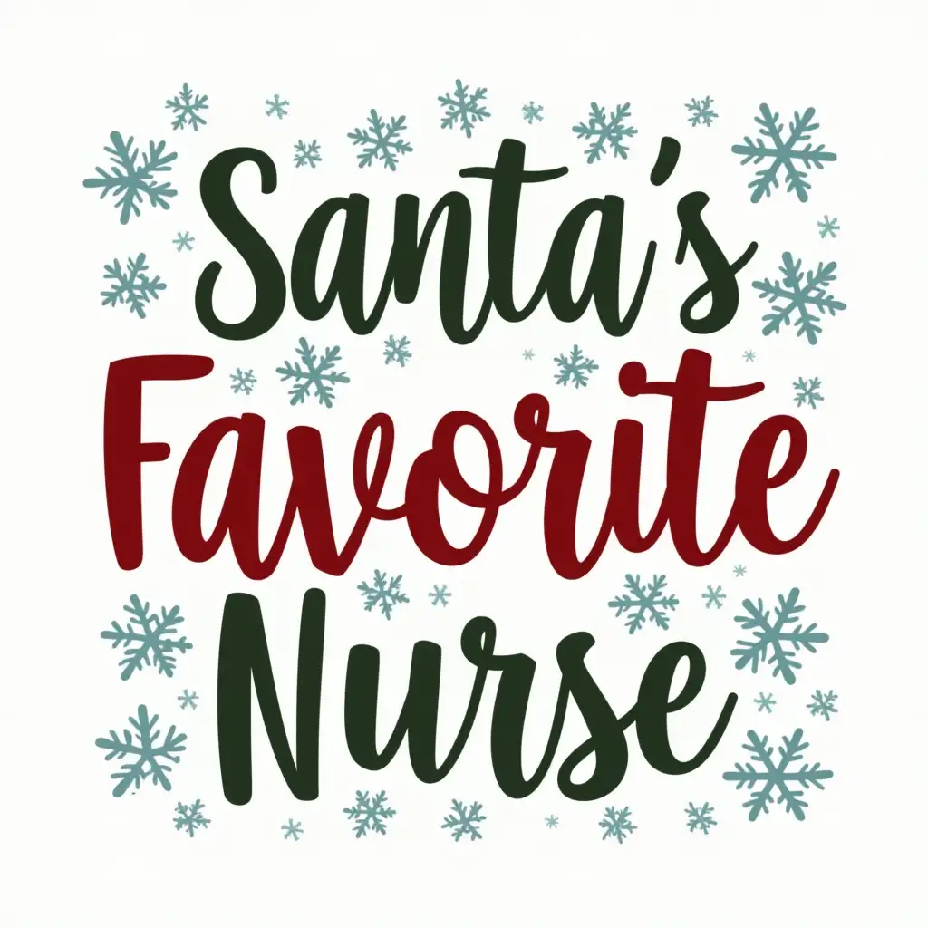 Festive Typography Featuring Santas Favorite Nurse with Snowflakes