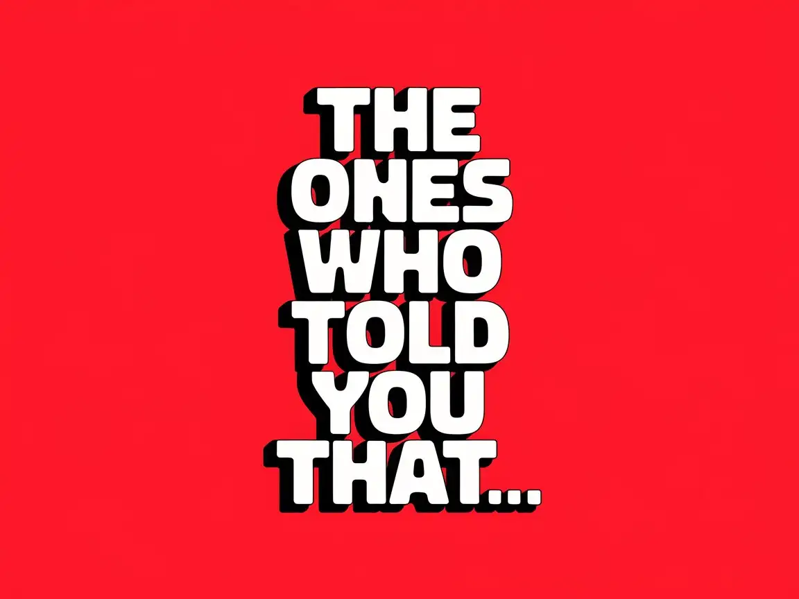Text-Design-Saying-The-Ones-Who-Told-You-That-on-Bright-Red-Background