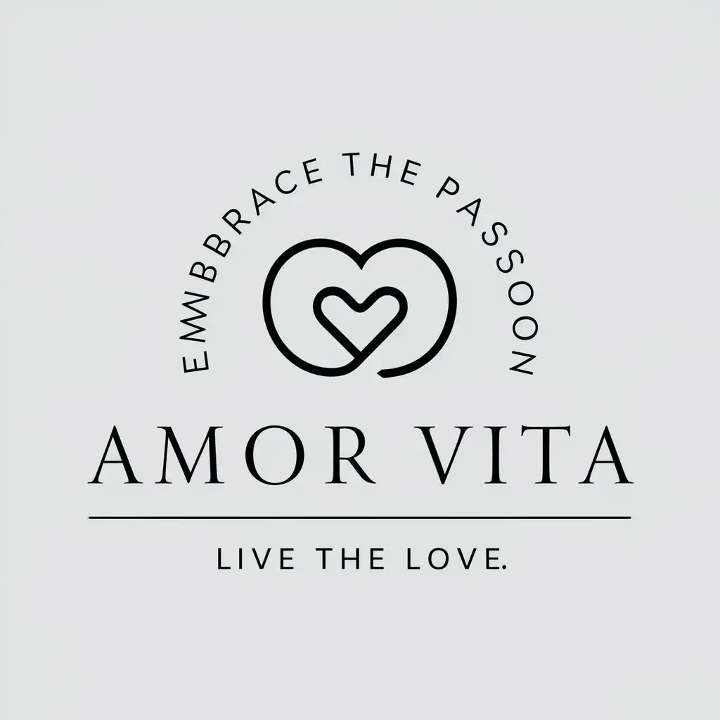 a vector logo design,with the text "Embrace the Passion, Live the Love", main symbol:Amor Vita,Minimalistic,clear background