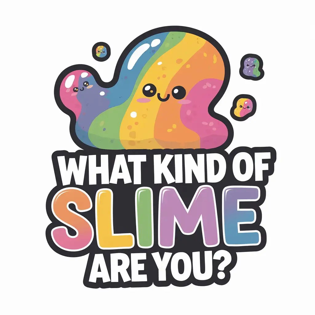 LOGO Design for What Kind of Slime Are You Fun and Colourful Kawaii Text with White Background