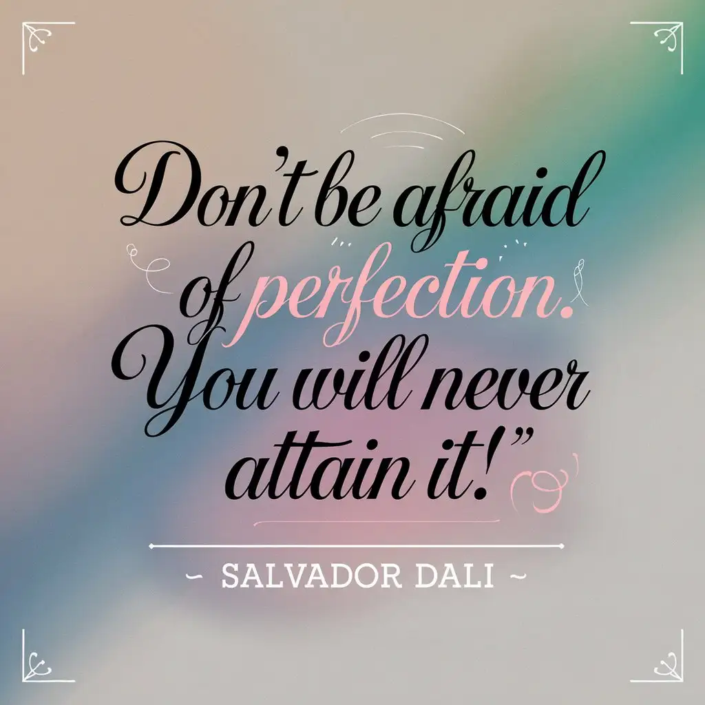 Inspiring-Quote-by-Salvador-Dali-Embrace-Imperfection