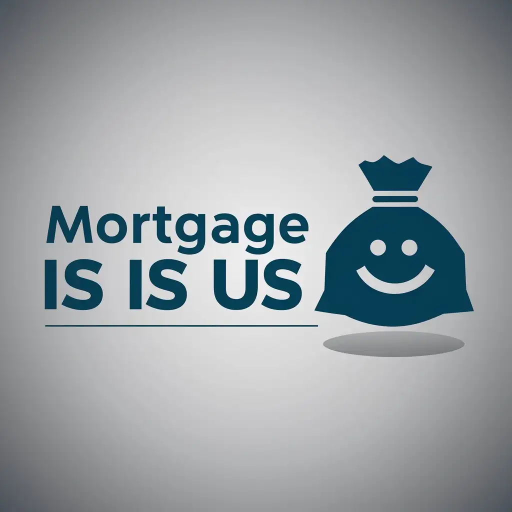 a logo design,with the text "Mortgage is us", main symbol:Money in joy,Moderate,be used in Finance industry,clear background