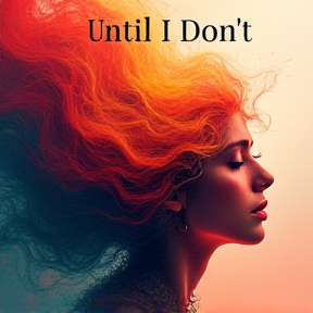 Until I Don't