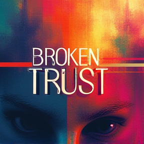 Broken Trust