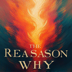 The Reason Why