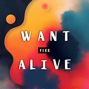 Want To Feel Alive