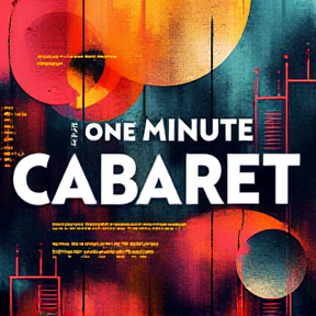 One Minute Cabaret