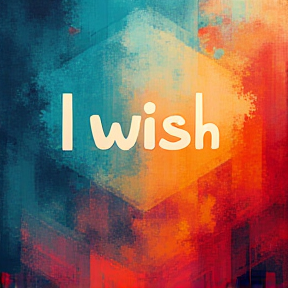 I wish 