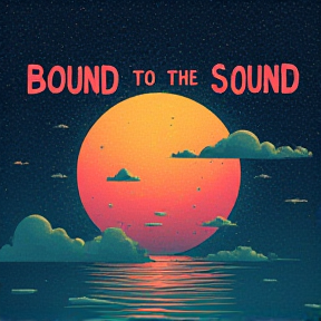 Bound To The Sound