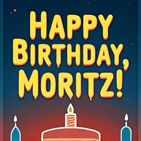 Happy Birthday, Moritz!