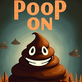 poop on you