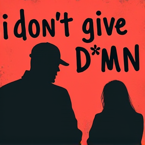 i dont give a d*mn