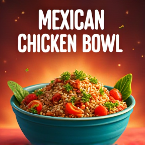 Mexican Chicken Bowl