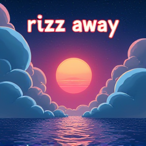 rizz away