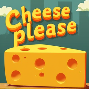 cheese please