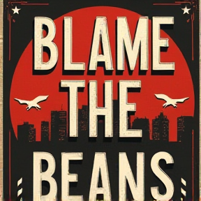 Blame The Beans