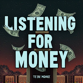 Listening For Money