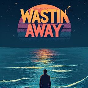 Wastin Away