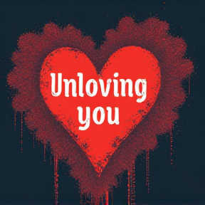 Unloving you