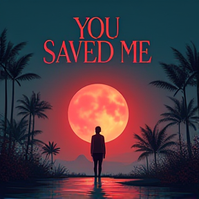 you saved me