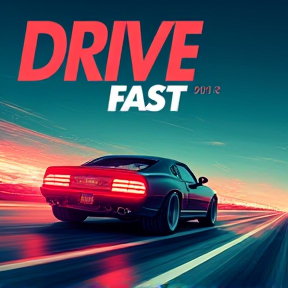 Drive fast