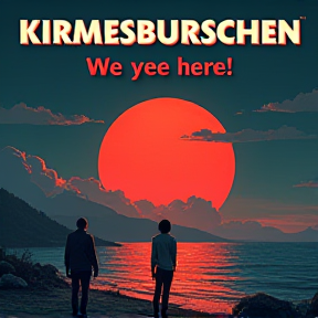 Kirmesburschen - Wir sind da!