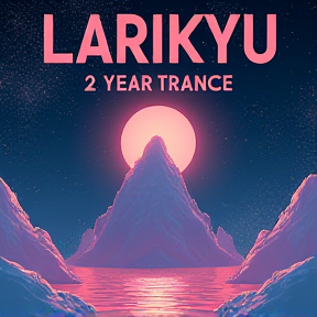 Larikyu - 2 Jahre Trance