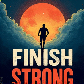 FINISH STRONG