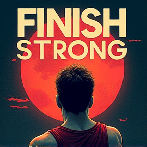 FINISH STRONG 