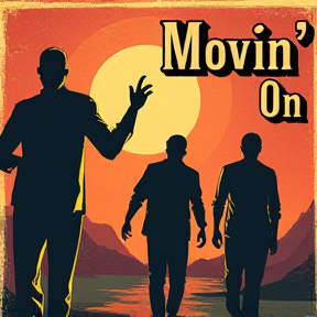 Movin' On