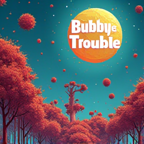 Bubble Trouble