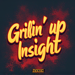 Grillin' up Insight